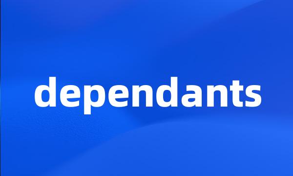 dependants