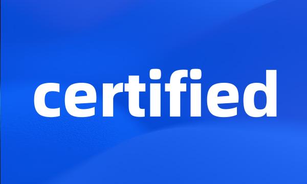 certified