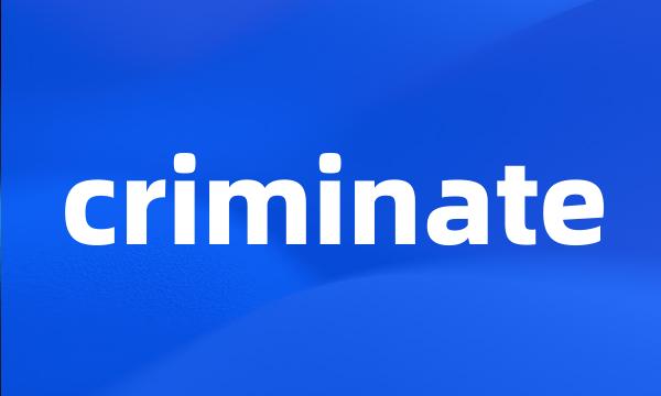 criminate