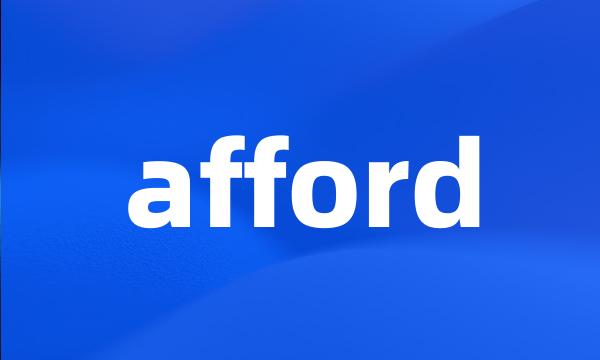 afford