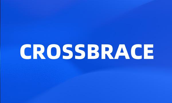 CROSSBRACE