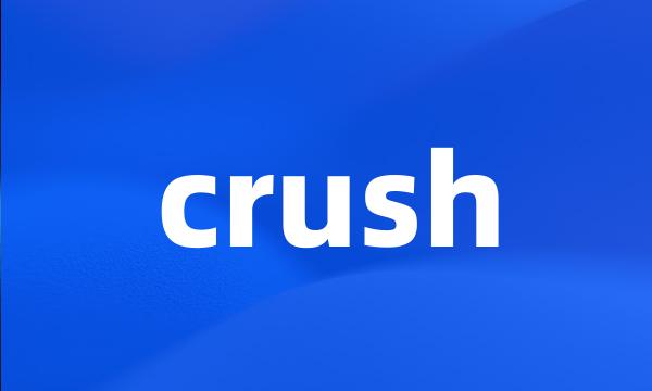 crush