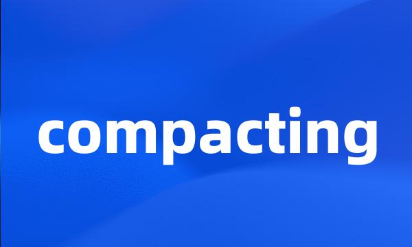 compacting