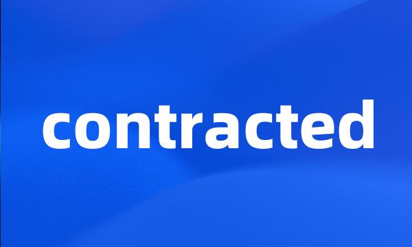 contracted