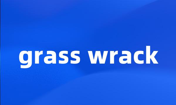 grass wrack