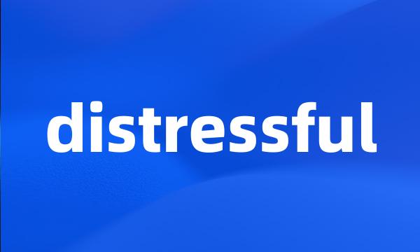 distressful