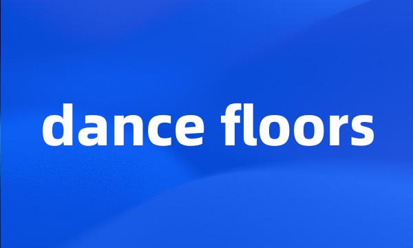 dance floors