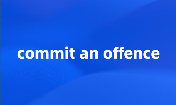 commit an offence