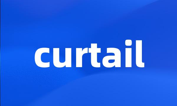 curtail