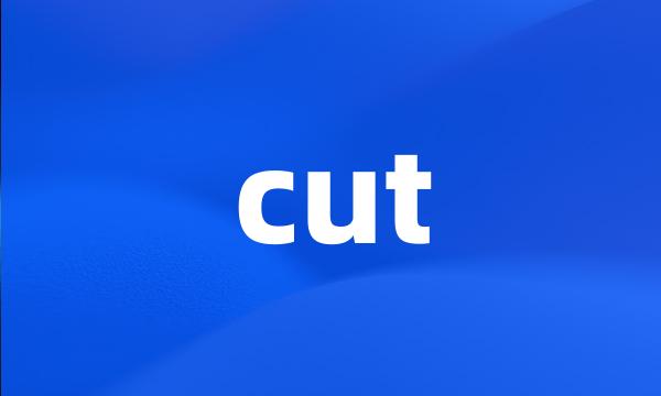 cut