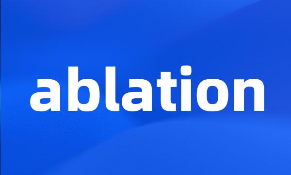 ablation