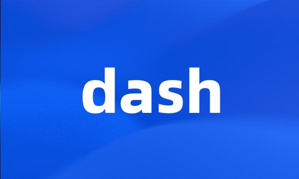 dash