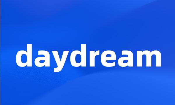 daydream