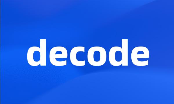 decode