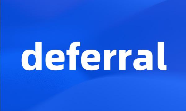 deferral