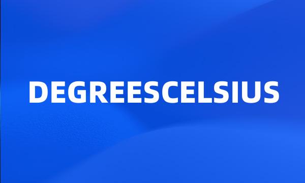 DEGREESCELSIUS