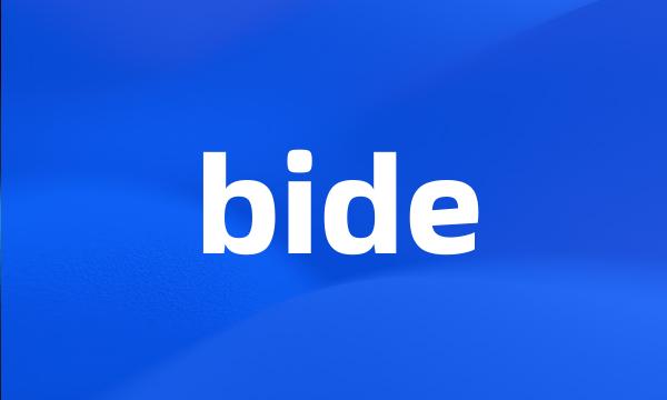 bide