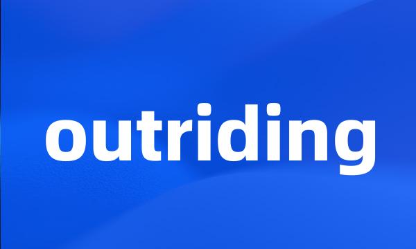 outriding