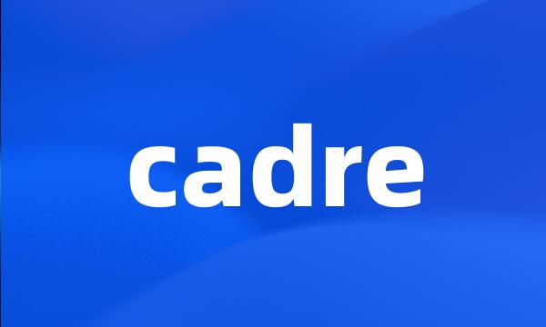 cadre