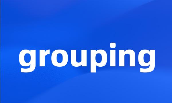 grouping