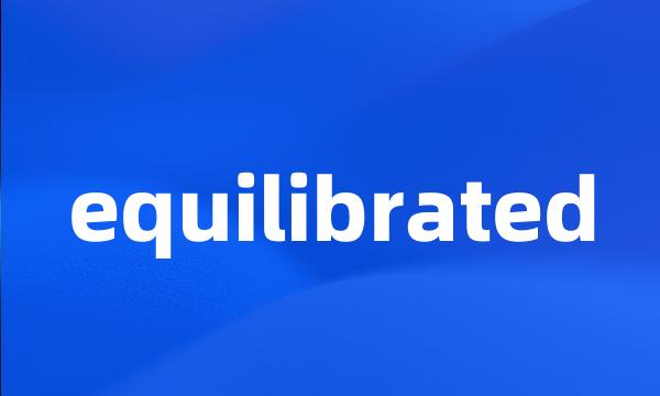 equilibrated