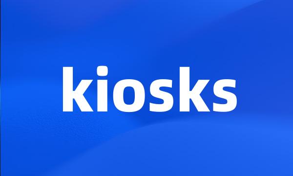 kiosks