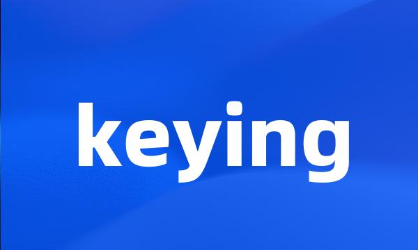 keying