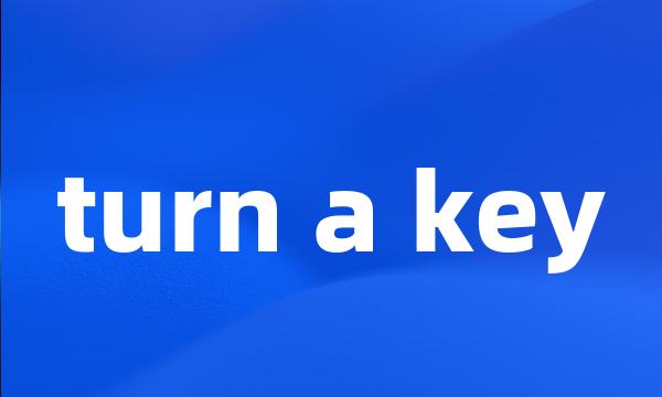 turn a key