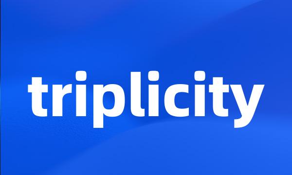 triplicity