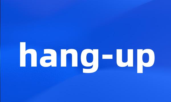 hang-up