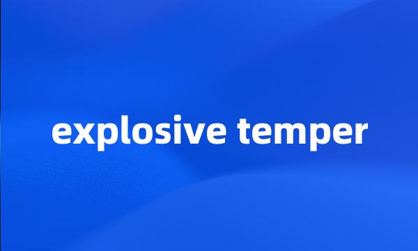 explosive temper