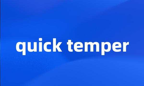 quick temper