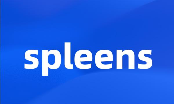 spleens