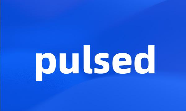 pulsed