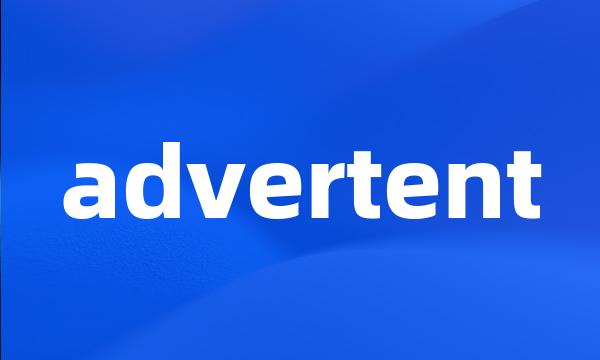 advertent