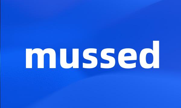 mussed