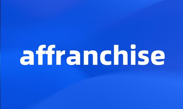 affranchise