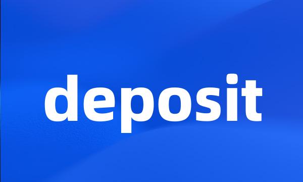 deposit