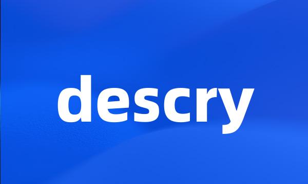 descry