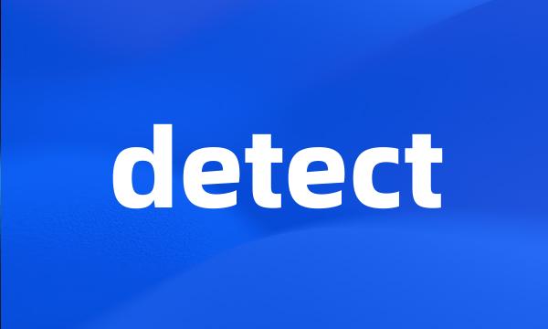 detect