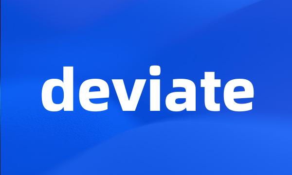 deviate