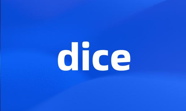 dice