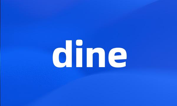 dine