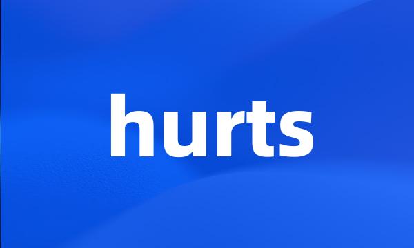 hurts