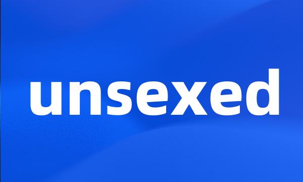 unsexed