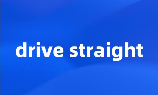 drive straight