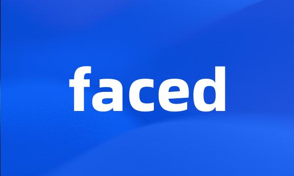 faced