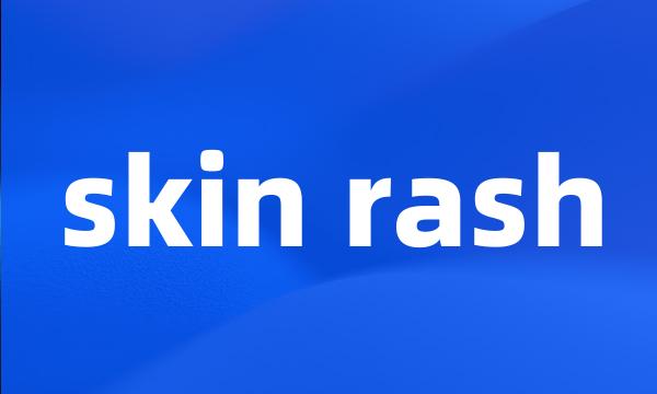 skin rash