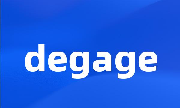 degage