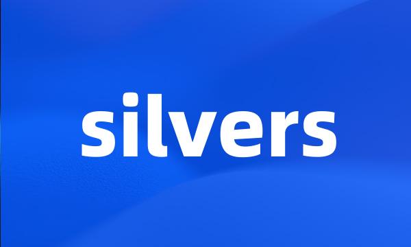 silvers